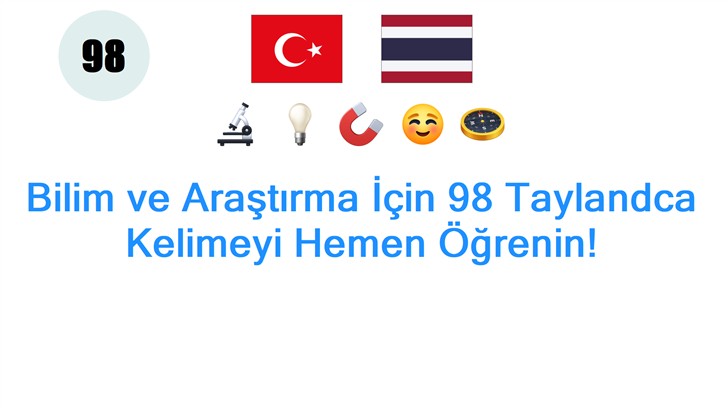 Bilim ve Araştırma İçin 98 Taylandca Kelimeyi Hemen Öğrenin!